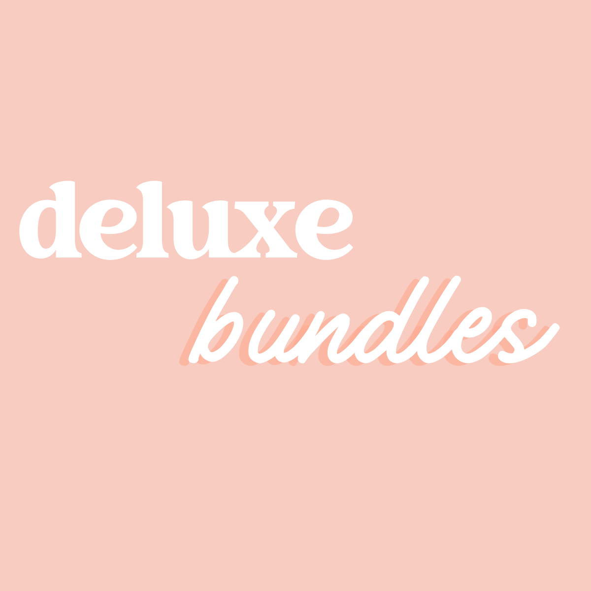 Deluxe Bundles