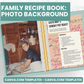 Photo Background Recipe Pages - Canva Family Recipe Book