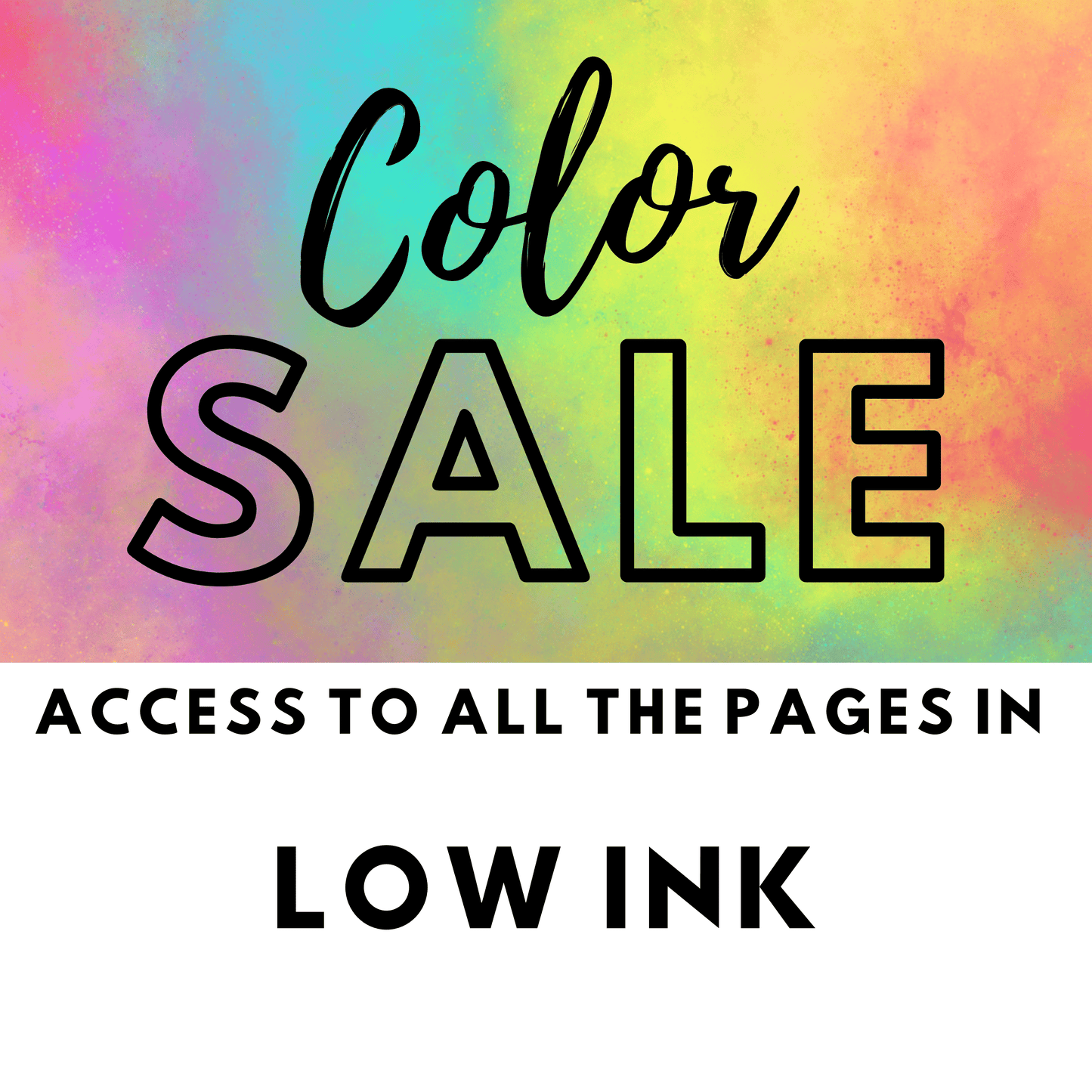 Color Sale: All the Low Ink Pages